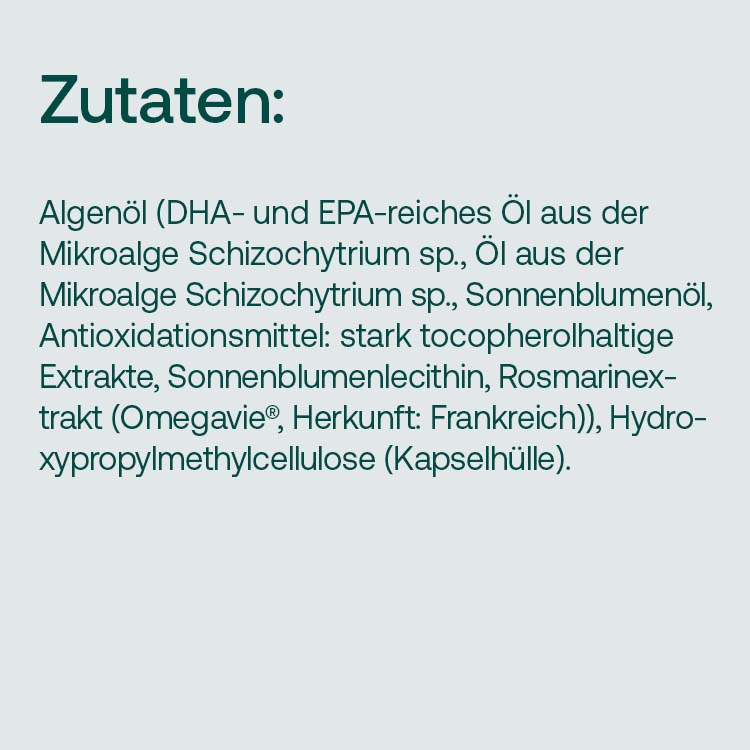 Zutaten: Algenöl (DHA- und EPA-reiches Öl aus Schizochytrium sp. (Herkunft: Europa)), Kapselhülle aus Hydroxypropylmethylcellulose (Überzugsmittel), Antioxidationsmittel: Rosmarinextrakt, gemischte Tocopherole aus Sonnenblumenöl.